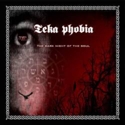 Teka Phobia : The Dark Night of the Soul